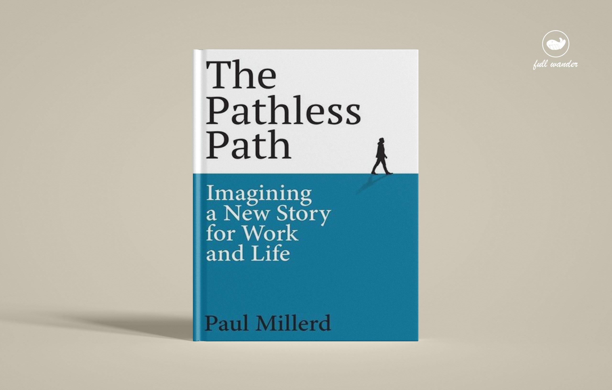 《无路之路（The Pathless Path）》    | Paul Millerd（豆瓣8.2)-鼓腹而游