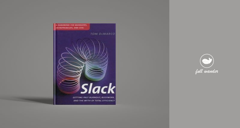 《松弛Slack》    | Tom DeMarco-鼓腹而游