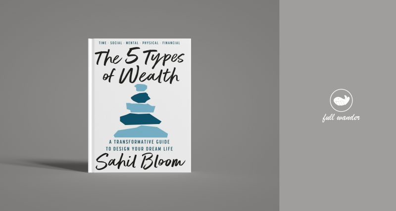 《5种财富The 5 Types of Wealth》 | Sahil Bloom-鼓腹而游